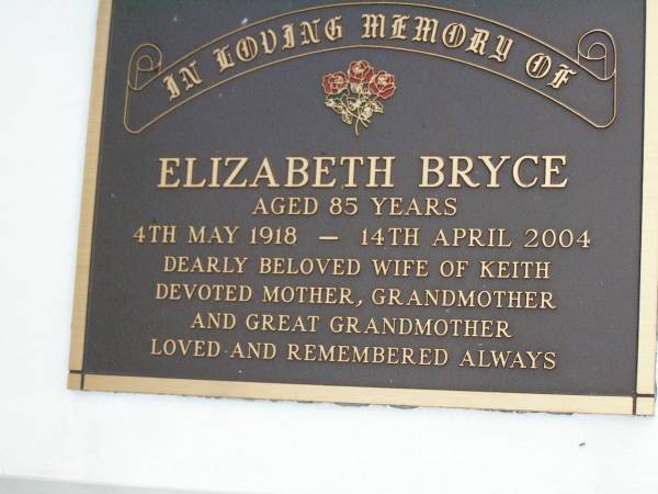 Elizabeth BRYCE,  | 4 May 1918 - 14 April 2004 aged 85 years,  | wife of Keith,  | mother grandmother, great-grandmother;  | Lawnton cemetery, Pine Rivers Shire  | 