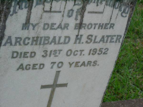 Archibald H. SLATER,  | brother,  | died 31 Oct 1952 aged 70 years;  | Lawnton cemetery, Pine Rivers Shire  | 