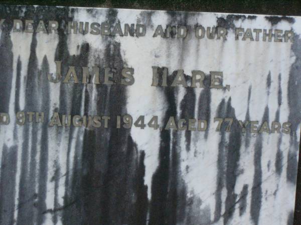 James HARE,  | husband father,  | died 9 Aug 1944 aged 77 years;  | Lawnton cemetery, Pine Rivers Shire  | 