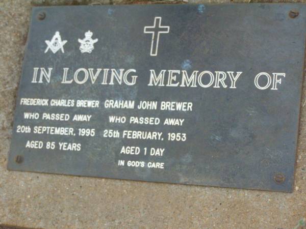 Frederick Charles BREWER,  | died 20 Sept 1995 aged 85 years;  | Graham John BREWER,  | died 25 Feb 1953 aged 1 day;  | Lawnton cemetery, Pine Rivers Shire  | 