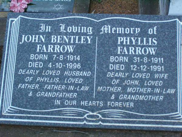John Bentley FARROW,  | born 7-8-1914,  | died 4-10-1996,  | husband of Phyllis,  | father father-in-law grandfather,  | Phyllis FARROW,  | born 31-8-1911,  | died 12-12-1991,  | wife of John,  | mother mother-in-law grandmother;  | Lawnton cemetery, Pine Rivers Shire  | 