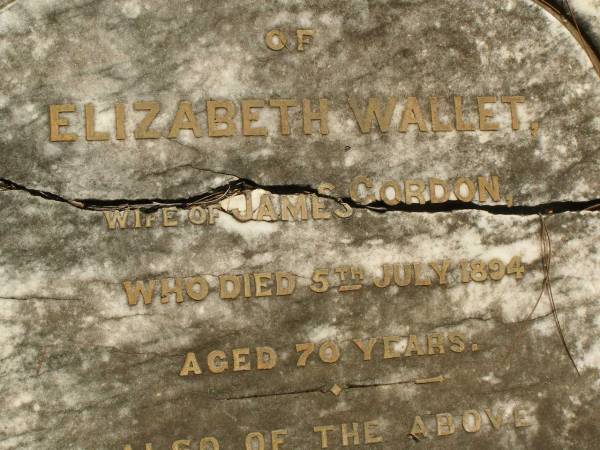 Elizabeth Wallet,  | wife of James GORDON  | died 5 July 1894 aged 70 years;  | James GORDON,  | died 2 Oct 1898 aged 82? years;  | Lawnton cemetery, Pine Rivers Shire  | 