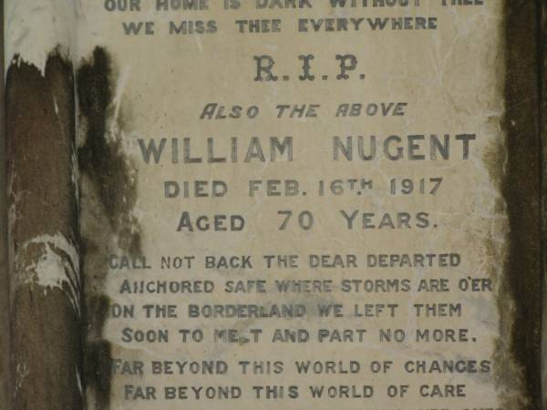 Ellen,  | wife of William NUGENT,  | mother,  | died 9 Feb 1900 aged 54 years;  | William NUGENT,  | died 16 Feb 1917 aged 70 years;  | Elizabeth Ann PAGE,  | mother,  | died 19 June 1943;  | William Frederick PAGE,  | father,  | died 25 April 1943;  | Lawnton cemetery, Pine Rivers Shire  | 