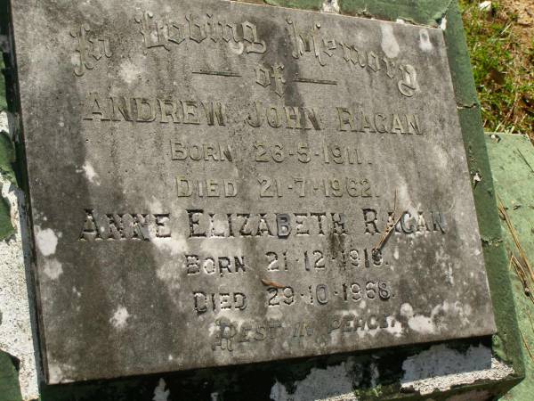 Andrew John RAGAN,  | born 26-5-1911,  | died 21-7-1962;  | Anne Elizabeth RAGAN,  | born 21-12-1919,  | died 29-10-1968;  | Lawnton cemetery, Pine Rivers Shire  | 
