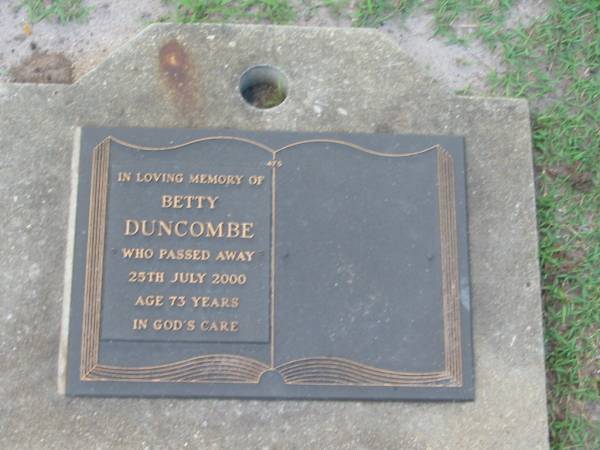 Betty DUNCOMBE,  | died 25 July 2000 aged 73 years;  | Lawnton cemetery, Pine Rivers Shire  | 
