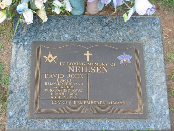David John (Jack) NEILSEN,  | husband father,  | died 11 Mar 2000 aged 78 years;  | Lawnton cemetery, Pine Rivers Shire  | 