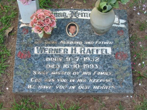 Werner H. RAFFEL,  | husband father,  | born 9-7-1932?,  | die 16-10-1993;  | Lawnton cemetery, Pine Rivers Shire  | 