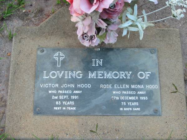 Victor John HOOD,  | died 2 Sept 1991 aged 83 years;  | Rose Ellen Mona HOOD,  | died 27 Dec 1993 aged 75 years;  | Lawnton cemetery, Pine Rivers Shire  | 