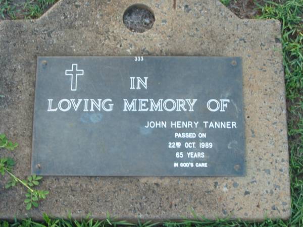 John Henry TANNER,  | died 22 Oct 1989 aged 65 years;  | Lawnton cemetery, Pine Rivers Shire  | 