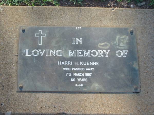 Harri H. KUENNE,  | died 7 March 1987 aged 60 years;  | Lawnton cemetery, Pine Rivers Shire  | 