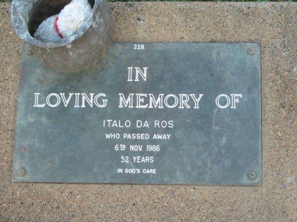Italo Da ROS,  | died 6 Nov 1986 aged 52 years;  | Lawnton cemetery, Pine Rivers Shire  | 