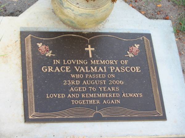 Grace Valmai PASCOE,  | died 23 Aug 2006 aged 76 years;  | G.H. PASCOE,  | died 27 July 1988 aged 66 years;  | Lawnton cemetery, Pine Rivers Shire  | 