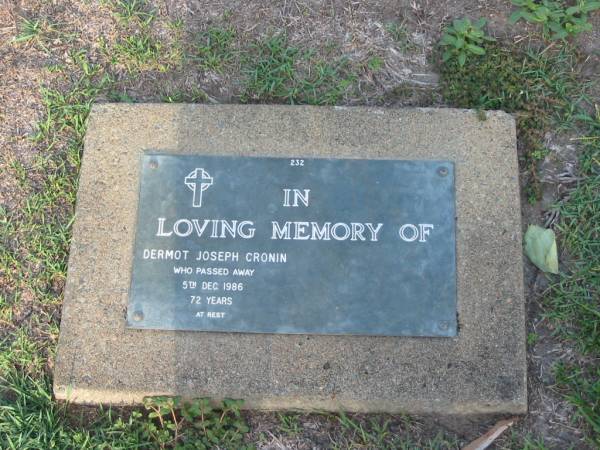 Dermot Joseph CRONIN,  | died 5 Dec 1986 aged 72 years;  | Lawnton cemetery, Pine Rivers Shire  | 