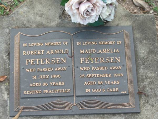 Robert Arnold PETERSEN,  | died 31 July 1996 aged 86 years;  | Maud Amelia PETERSEN,  | died 25 Sept 1998 aged 88 years;  | Lawnton cemetery, Pine Rivers Shire  | 