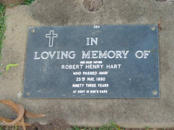 Robert Henry HART,  | father,  | died 25 May 1990 aged 93 years;  | Lawnton cemetery, Pine Rivers Shire  | 