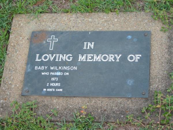 Baby Wilkinson,  | died 1973 aged 2 hours;  | Lawnton cemetery, Pine Rivers Shire  | 