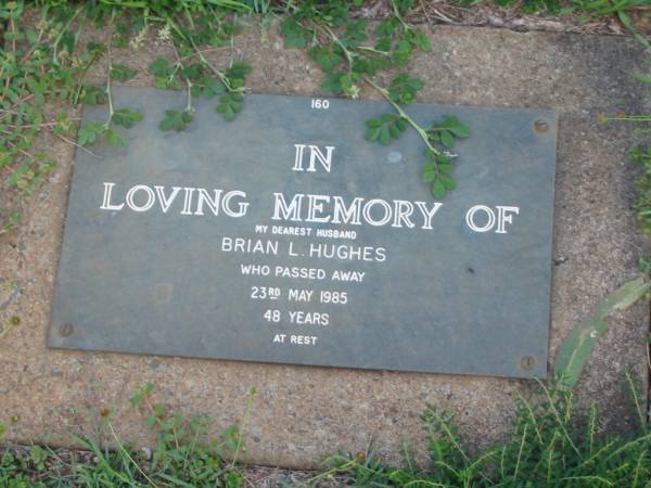 Brian L. HUGHES,  | husband,  | died 23 May 1985 aged 48 years;  | Lawnton cemetery, Pine Rivers Shire  | 