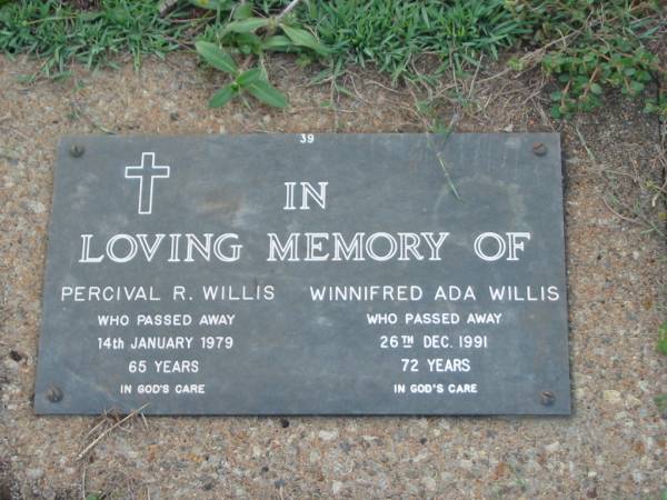 Percival R. WILLIS,  | died 14 Jan 1979 aged 65 years;  | Winnifred Ada WILLIS,  | died 26 Dec 1991 aged 72 years;  | Lawnton cemetery, Pine Rivers Shire  | 