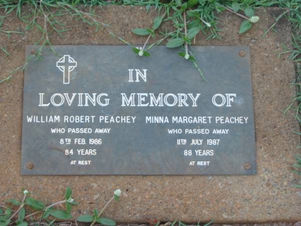 William Robert PEACHEY,  | died 8 Feb 1986 aged 84 years;  | Minna Margaret PEACHEY,  | died 11 July 1987 aged 88 years;  | Lawnton cemetery, Pine Rivers Shire  | 