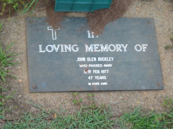 John Glen BUCKLEY,  | died 12 Feb 1977 aged 47 years;  | Lawnton cemetery, Pine Rivers Shire  | 