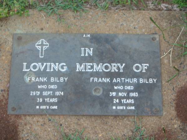 Frank BILBY,  | died 29 Sept 1974 aged 39 years;  | Frank Arthur BILBY,  | died 3 Nov 1983 aged 24 years;  | Lawnton cemetery, Pine Rivers Shire  | 