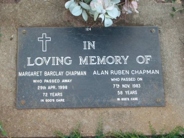 Margaret Barclay CHAPMAN,  | died 29 April 1998 aged 72 years;  | Alan Ruben CHAPMAN,  | died 7 Nov 1983 aged 58 years;  | Lawnton cemetery, Pine Rivers Shire  | 