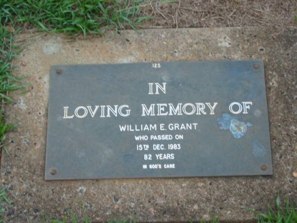 William E. GRANT,  | died 15 Dec 1983 aged 82 years;  | Lawnton cemetery, Pine Rivers Shire  | 