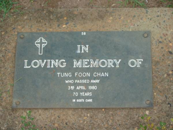 Tung Foon CHAN,  | died 3 April 1980 aged 70 years;  | Lawnton cemetery, Pine Rivers Shire  | 