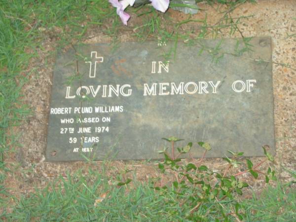 Robert Pound WILLIAMS,  | died 27 June 1974 aged 59 years;  | Lawnton cemetery, Pine Rivers Shire  | 