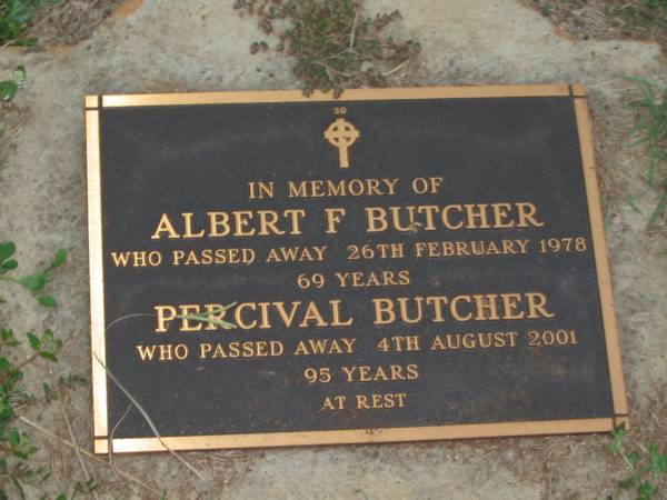 Albert F. BUTCHER,  | died 26 Feb 1978 aged 69 years;  | Percival BUTCHER,  | died 4 Aug 2001 aged 95 years;  | Lawnton cemetery, Pine Rivers Shire  | 