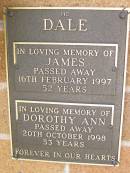 
James DALE,
died 16 Feb 1997 aged 52 years;
Dorothy Ann DALE,
died 20 Oct 1998 aged 53 years;
Lawnton cemetery, Pine Rivers Shire
