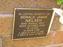 
Donald James NEILSEN,
died 23 Oct 2004 aged 72 years;
Lawnton cemetery, Pine Rivers Shire
