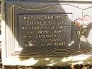 
Shirley DAY,
wife,
died 18 Sept 2000 aged 69 years;
Lawnton cemetery, Pine Rivers Shire
