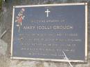 
Mary (Doll) CROUCH,
died 2 Aug 1950 aged 61 years,
wife of George Edward Benjamin,
mother & mother-in-law of
Jack & Dulcie, Reg, Berrol & families;
Lawnton cemetery, Pine Rivers Shire
