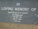 
Martin Patrick BAKER,
died 10 Sept 1949 aged 63 years;
Lawnton cemetery, Pine Rivers Shire

