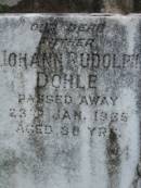 Johann Rudolf DOHLE, father, died 23 Jan 1965 aged 88 years Florence Louise DOHLE, wife mother, accidentally killed 26 Nov 1942 aged 65 years; Lawnton cemetery, Pine Rivers Shire 