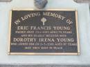 Eric Francis YOUNG, died 23-1-1992 aged 79 years; Dorothy Irena YOUNG, died 3-7-2006 aged 87 years; Lawnton cemetery, Pine Rivers Shire 