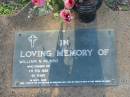 
William N. MUNRO,
died 7 Feb 1988 aged 40 years;
Lawnton cemetery, Pine Rivers Shire
