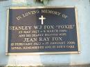 
Stanley W.J. (Foxie) FOX,
25 May 1923 - 9 March 1989;
Jean Ray FOX,
18 Feb 1922 - 15 Jan 2006;
Lawnton cemetery, Pine Rivers Shire
