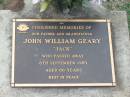 
John William (Jack) GEARY,
father grandfather,
died 6 Sept 1989 aged 66 years;
Lawnton cemetery, Pine Rivers Shire

