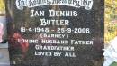 Ian Dennis BUTLER (Barney) b: 16 Apr 1948 d: 25 Sep 2006  Legume cemetery, Tenterfield, NSW   