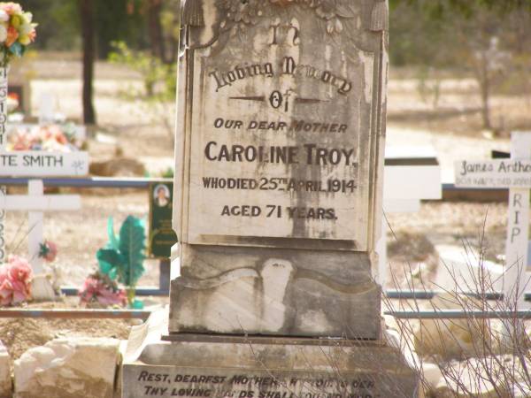 Grave of Caroline Troy,  | d: 25 Apr 1914 aged 71  |   | Cemetery, Lightning Ridge, New South Wales  | 