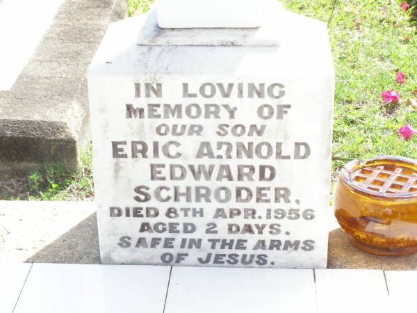 Eric Arnold Edward SCHRODER, son.  | died 8 April 1956 aged 2 days;  | Lockrose Green Pastures Lutheran Cemetery, Laidley Shire  | 