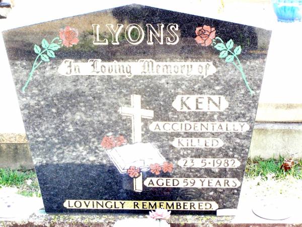 Ken LYONS,  | accidentally killed 23-5-1982 aged 59 years;  | Lockrose Green Pastures Lutheran Cemetery, Laidley Shire  | 