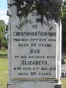 Christopher THOMPSON died 29 Oct 1904 aged 80 years; wife Elizabeth died 11 Sept 1912 aged 82 years; Logan Village Cemetery, Beaudesert 