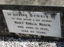 mother granma Mary Emelia MUSCH died 15 April 1935 aged 84 years; Logan Village Cemetery, Beaudesert 