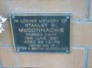 Stanley D. McCONNACHIE, died 15 June 1997 aged 68 years, son of Peter & Bertha McCONNACHIE; Logan Village Cemetery, Beaudesert 