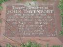 John DAVENPORT, 18-7-29 - 15-2-93, husband of Rose, father of Pearl & Ray, grandad of Shane, Jodie, Scott; Logan Village Cemetery, Beaudesert Shire 