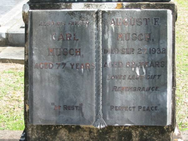 father Carl MUSCH aged 77 years;  | August F. MUSCH died 2 Sept 1932 aged 82 years;  | Logan Village Cemetery, Beaudesert  | 