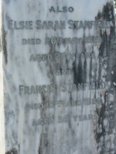 Alfred STANFIELD died 22 July 1905 aged 52 years;  | son Joseph STANFIELD drowned 14 March 1908 aged 28 years;  | Mary Mildred [STANFIELD] died 11 July 1909 aged 25 years;  | mother Ellen STANFIELD died 13 July 1921 aged 64 years;  | Elsie Sarah STANFIELD died 20 May 1919 aged 24 years;  | Francis STANFIELD died 15 Aug 1926 aged 36 years;  | Alfred STANFIELD died 19 Nov 1917 aged 29 years;  | John STANFIELD died 4 Jan 1926 aged 28 years;  | Logan Village Cemetery, Beaudesert  | 